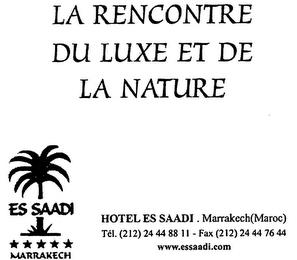 LA RENCONTRE DU LUXE ET DE LA NATURE ES SAADI MARRAKECH HOTEL ES SAADI trademark