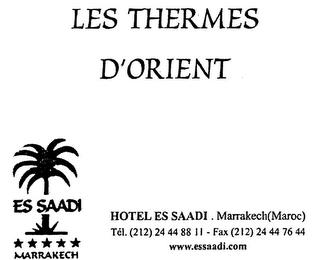 LES THERMES D'ORIENT ES SAADI MARRAKECH HOTEL ES SAADI... trademark