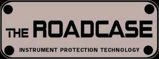 THE ROADCASE INSTRUMENT PROTECTION TECHNOLOGY trademark