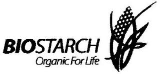 BIOSTARCH ORGANIC FOR LIFE trademark