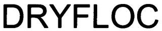 DRYFLOC trademark