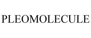 PLEOMOLECULE trademark