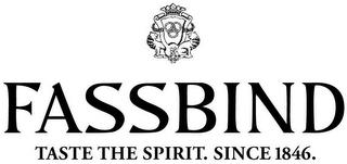 FASSBIND TASTE THE SPIRIT. SINCE 1846. trademark