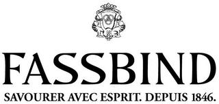 FASSBIND SAVOURER AVEC ESPRIT. DEPUIS 1846. trademark