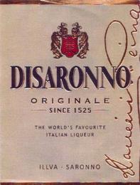 DISARONNO ORIGINALE SINCE 1525 THE WORLD'S FAVOURITE ITALIAN LIQUEUR ILLVA SARONNO trademark