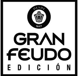 GRAN FEUDO EDICIÓN DESDE 1647 trademark