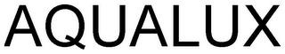 AQUALUX trademark