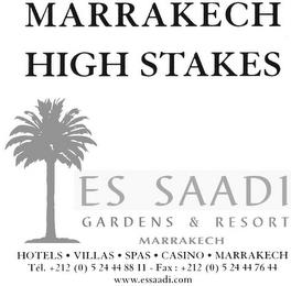 MARRAKECH HIGH STAKES ES SAADI GARDENS & RESORT trademark