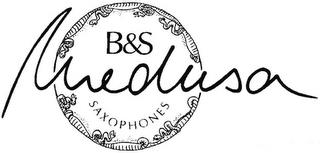 B&S MEDUSA SAXOPHONES trademark