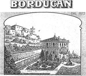 BORDUCAN DAL 1872 trademark