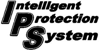 INTELLIGENT PROTECTION SYSTEM trademark