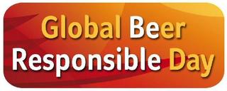 GLOBAL BEER RESPONSIBLE DAY trademark