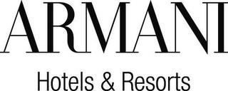 ARMANI HOTELS & RESORTS trademark