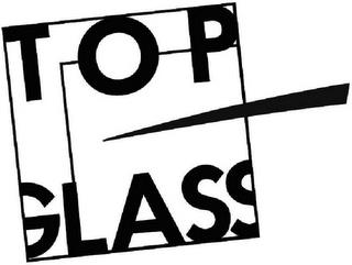 TOP GLASS trademark