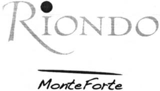 RIONDO MONTEFORTE trademark