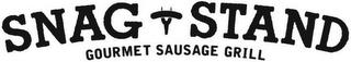 SNAG STAND GOURMET SAUSAGE GRILL trademark