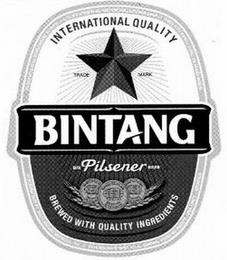 BINTANG PILSENER INTERNATIONAL QUALITY TRADE MARK BREWED WITH QUALITY INGREDIENTS trademark