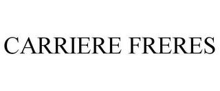 CARRIERE FRERES trademark