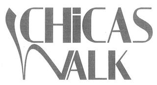 CHICAS WALK trademark