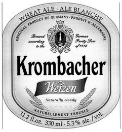 KROMBACHER WEIZEN WHEAT ALE · ALE BLANCHE ORIGINAL PRODUCT OF GERMANY · PRODUIT D'ALLEMAGNE BREWED ACCORDING TO THE GERMAN PURITY LAW OF 1516 NATURALLY CLOUDY NATURELLEMENT TROUBLE 11.2 FL. OZ. 330 ML · 5.3% ALC./VOL. trademark