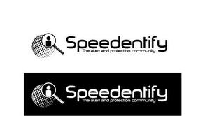 SPEEDENTIFY THE ALERT AND PROTECTION COMMUNITY trademark