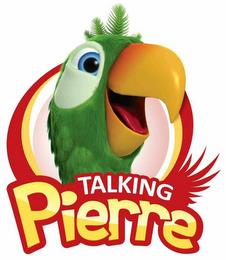 TALKING PIERRE trademark