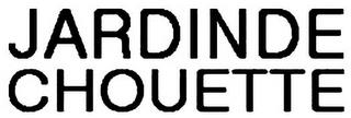 JARDINDE CHOUETTE trademark