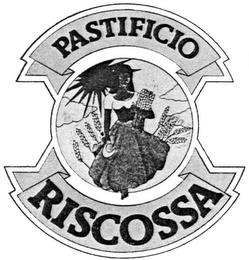 PASTIFICIO RISCOSSA trademark