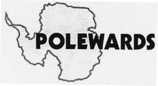 POLEWARDS trademark