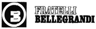 FB FRATELLI BELLEGRANDI trademark