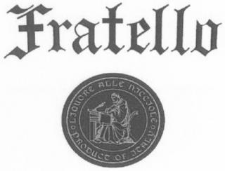 FRATELLO LIQUORE ALLE NICCIOLE - PRODUCT OF ITALY trademark