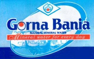 GORNA BANIA NATURAL MINERAL WATER MINERAL WATER FOR EVERY DAYL WATER FOR EVERY DAY trademark