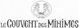 1862 LE COUVENT DES MINIMES trademark