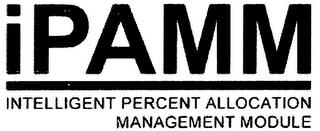 IPAMM INTELLIGENT PERCENT ALLOCATION MANAGEMENT MODULE trademark