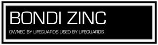 BONDI ZINC OWNED BY LIFEGUARDS USED BY LIFEGUARDS trademark