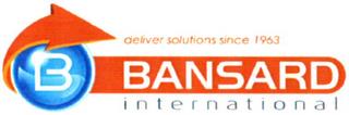 B BANSARD INTERNATIONAL DELIVER SOLUTIONS SINCE 1963 trademark