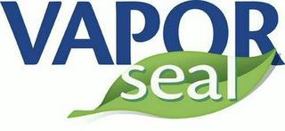 VAPORSEAL trademark