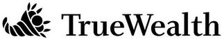 TRUEWEALTH trademark