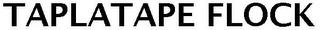 TAPLATAPE FLOCK trademark