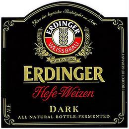 GETREU DEM BAYERISCHEN REINHEITSGEBOT VON 1516, AUS BAYERN, ERDINGER WEISSBRAU ERDINGER HEFE-WEIZEN, DARK, ALE, ALL NATURAL BOTTLE-FERMENTED, PRODUCT OF GERMANY trademark