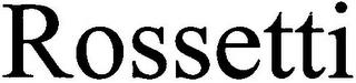 ROSSETTI trademark