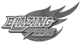 BLAZING TEENS trademark