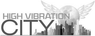 HIGH VIBRATION CITY trademark