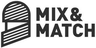 MIX & MATCH trademark