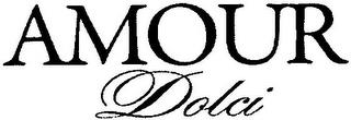 AMOUR DOLCI trademark