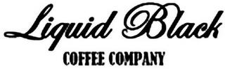 LIQUID BLACK COFFEE COMPANY trademark