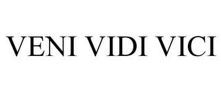 VENI VIDI VICI trademark