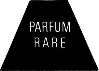 PARFUM RARE trademark