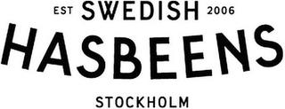 EST SWEDISH 2006 HASBEENS STOCKHOLM trademark