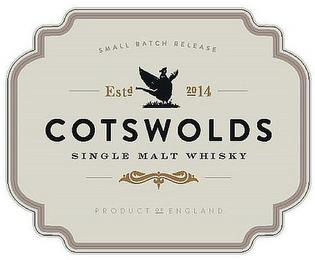 SMALL BATCH RELEASE EST 2014 COTSWOLDS SINGLE MALT WHISKY PRODUCT OF ENGLAND trademark